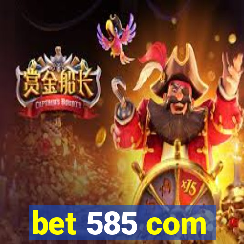 bet 585 com